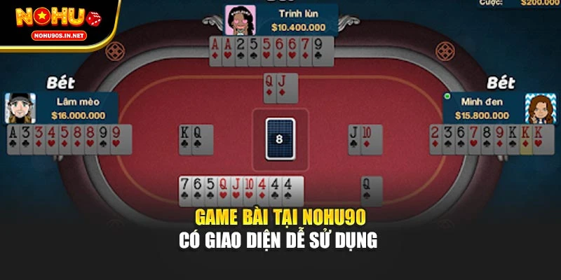 Game bài tại NOHU90 có giao diện dễ sử dụng